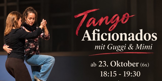 Freitag  18:15 Uhr Tango Aficionados. Mimi & Guggi.